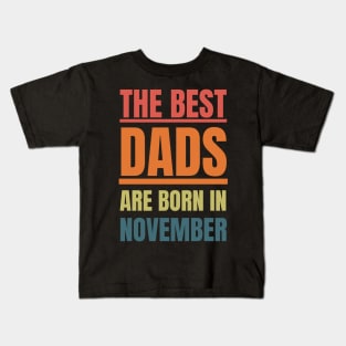 Best Dads are born in November Birthday Quotes Retro Kids T-Shirt